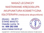 AKUPUNKTURA / MASAŻ LECZNICZY / NASTAWIANIE KRĘGOSŁUPA