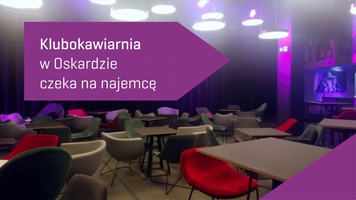 Klubokawiarnia w Oskardzie czeka na najemcę!