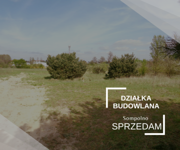 Sompolno – Duża Działka Budowlana