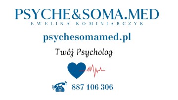 Twój PSYCHOLOG Ewelina Kominiarczyk PSYCHE&SOMA.MED