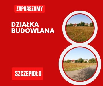 Szczepidło – Działka Budowlana