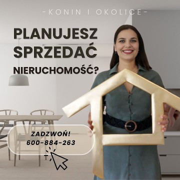 Kompleksowa sprzedaż Nieruchomości w Koninie i okolicach