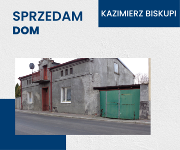 Kazimierz Biskupi – Dom z dużą działką