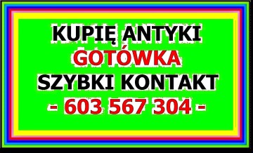 Kupię ANTYKI / SKUP ANTYKÓW - SKUP OBRAZÓW - GOTÓWKA od ręki